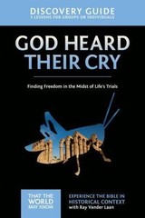 God Heard Their Cry Discovery Guide: Finding Freedom in the Midst of Life’s Tria