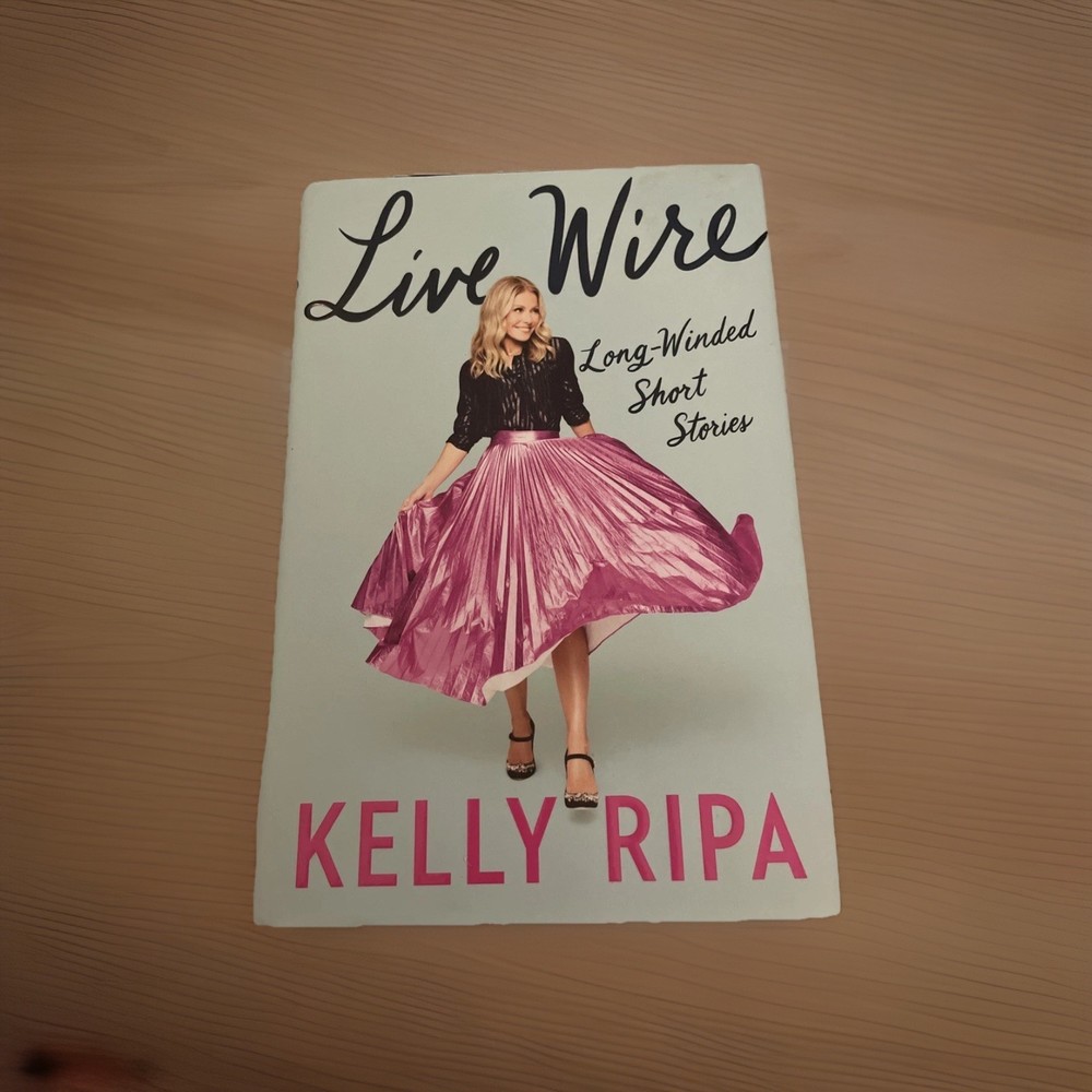 Live Wire : Long-Winded Short Stories by Kelly Ripa (2022, Hardcover)