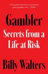 Gambler: Secrets from a Life at Risk, Walters, Billy, Very Good Book