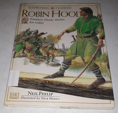 Robin Hood Eyewitness Classics Neil Philip Illustrated by Nick Harris Ex-Library