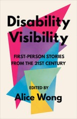 Disability Visibility: First-Person Stories from the Twenty-First Century – GOOD