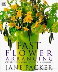 Fast Flower Arranging by Jane Packer