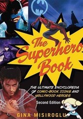 Superhero Book : The Ultimate Encyclopedia of Comic-Book Icons and Hollywood …