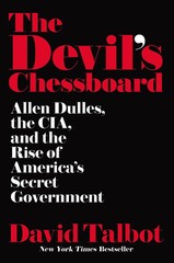 The Devil’s Chessboard: Allen Dulles CIA Rise of America’s Secret Government PB