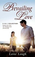 Prevailing Love: 3-In-1 Collection; Sealed with a Kiss/The Wedding Wish/Montana