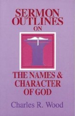 Sermon Outlines on the Names and Character of God (Easy-To-Use Sermon Outline…