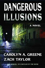 Dangerous Illusions – Paperback, by Carolyn A. Greene; Zach Taylor – Very Good
