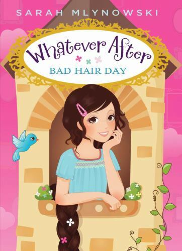 Whatever After Ser.: Bad Hair Day (Whatever After #5) by Sarah Mlynowski (2014,