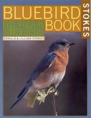 The Bluebird Book: The Complete Guide to Attracting Bluebirds (Stokes Bac – GOOD