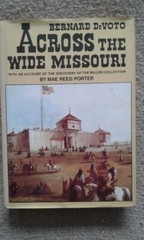 Across the Wide Missouri by Bernard DeVoto – 1st ed – American Legacy Press