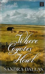 Where Coyotes Howl, by Sandra Dallas – Center Point HC 2023 LARGE PRINT