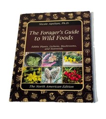 The Forager’s Guide to Wild Foods Book By Nicole Apelian, 2021 North American Ed