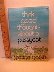 art / humor THINK GOOD THOUGHTS ABOUT A PUSSYCAT by GEORGE BOOTH 1976 pb