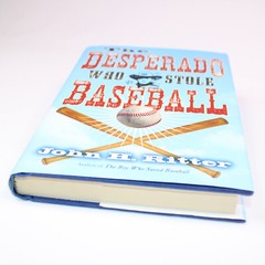 SIGNED DESPERADO WHO STOLE BASEBALL By John H. Ritter HB Book w/DJ 2009 1st Ed.
