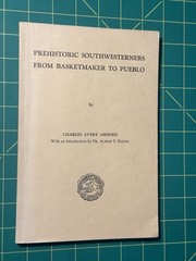 Prehistoric Southwesterners From Basketmaker to Pueblo, by Charles Avery Amsden