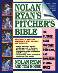 Nolan Ryan’s Pitcher’s Bible: The Ultimate Guide to Power, Precision, and Lo…