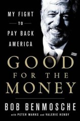 Good for the Money: My Fight to Pay Back America – Hardcover – GOOD