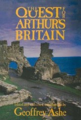 The Quest for Arthur’s Britain by Ashe, Geoffrey