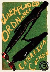 Unexploded Ordnance: What she felt. – Paperback, by Coenen Catharina – Very Good