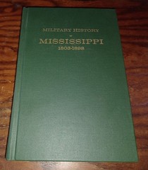 1908 HB REPRINT / Mississippi Military History 1803-1898 / CIVIL WAR MEXICAN +