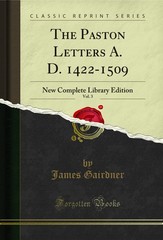 The Paston Letters A. D. 1422-1509, Vol. 3: New Complete Library Edition