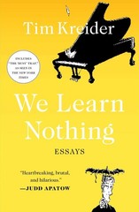 We Learn Nothing: Essays (A Smart and Funny Essay Collection) – paperback Kr…