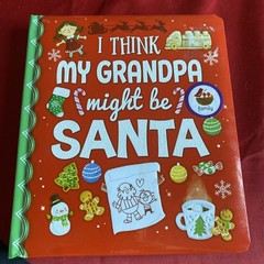 *KIDS*🎅🏼 I Think My Grandpa Might Be Santa (2017, Foam Book) CHRISTMAS $12.25