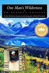 One Man’s Wilderness: An Alaskan Odyssey Sam Keith, Richard Proenneke paperback
