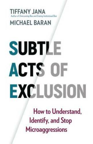 Subtle Acts of Exclusion: How to Understand, Identify, and Stop Microaggr – GOOD