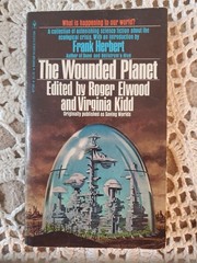 The Wounded Planet ed. by Elwood / Kidd Bantam 1st Good Herbert Barry Malzberg