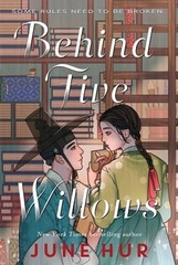 Behind Five Willows by June Hur: New