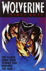 WOLVERINE: FIRST CUTS By Chris Yost & Chris Claremont **BRAND NEW**