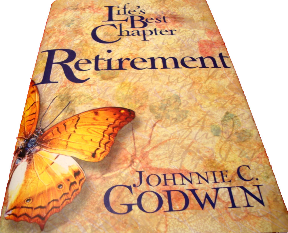 “Life’s Best Chapter, Retirement” By Johnnie C. Godwin~New Hope Publishers O5/P2
