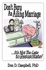 Don’t Bury an Ailing Marriage: …It’s Not Too Late to Resuscitate! (Paperback o