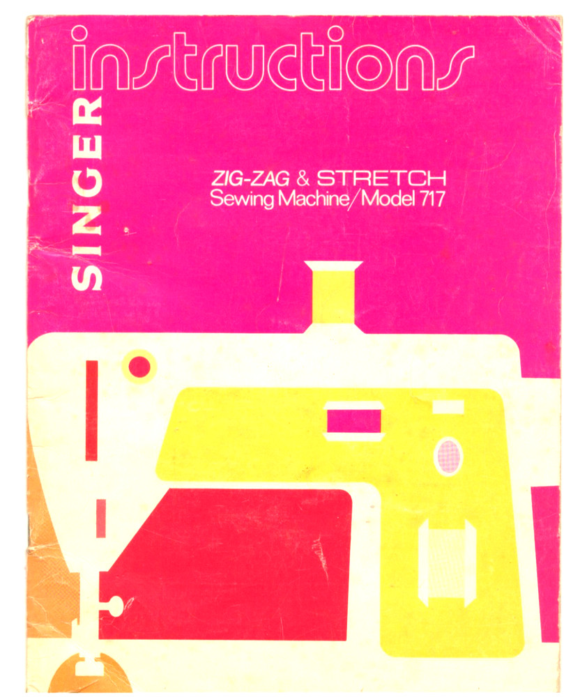 Singer Model 717 Sewing Machine Instruction Book Manual Zig Zag Stretch
