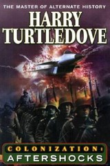 Aftershocks (Colonization, Book 3) – Hardcover By Turtledove, Harry – GOOD