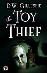 The Toy Thief Hardcover D. W. Gillespie