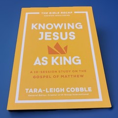 Knowing Jesus As King : A 10-Session Study on the Gospel of Matthew NEW