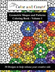 Color and Create – Geometric Shapes and Patterns Coloring Book, Vol. – VERY GOOD