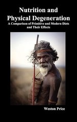 Nutrition and Physical Degeneration: A Comparison of Primitive…