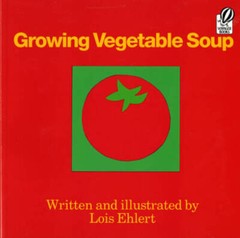 Growing Vegetable Soup (Voyager Books) – Paperback By Ehlert, Lois – GOOD