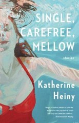 Single, Carefree, Mellow (Vintage Contemporaries) by Heiny, Katherine