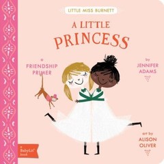 A Little Princess : A BabyLit® Friendship Primer Board Books Jenn
