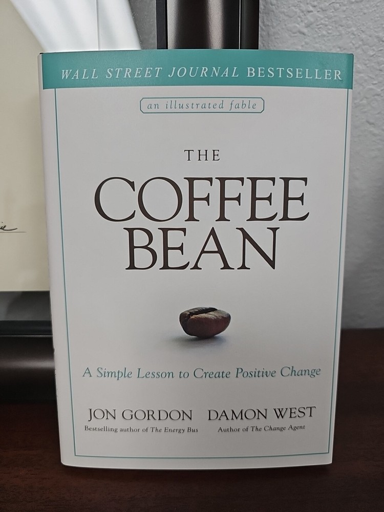 Jon Gordon Ser.: The Coffee Bean : A Simple Lesson to Create Positive Change by