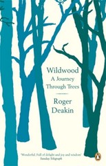 Wildwood : A Journey Through Trees Paperback Roger Deakin