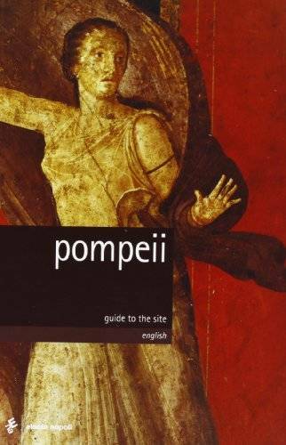 Pompeii: Guide to the Site – Paperback By Pier Giovanni Guzzo – GOOD