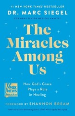 Dr. Marc Siegel The Miracles Among Us (Hardback)