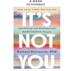It’s Not You: Identifying and Healing from Narcissistic , Ramani Durvasula PhD 2