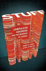 Stuff: Compulsive Hoarding and the Meaning of Things – Hardcover – GOOD