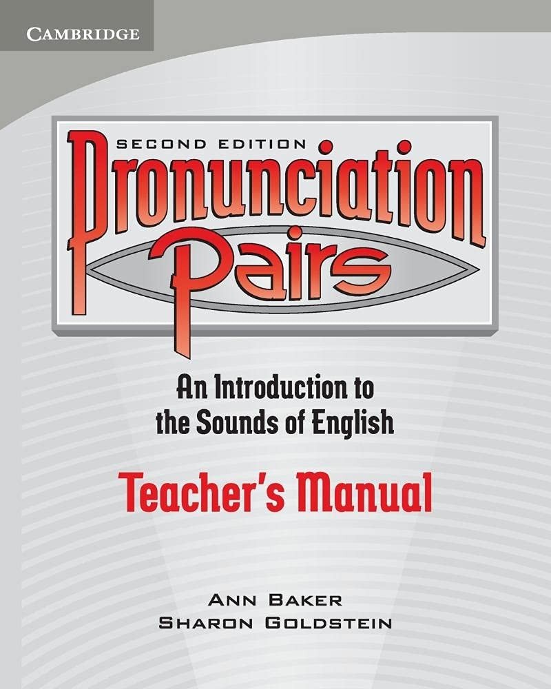 Pronunciation Pairs: An Introduction to the Sounds of English, Teacher’s Man…